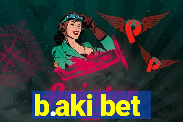 b.aki bet